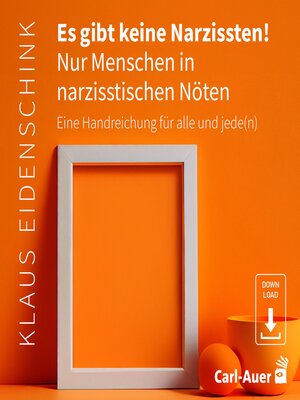 cover image of Es gibt keine Narzissten! Nur Menschen in narzisstischen Nöten